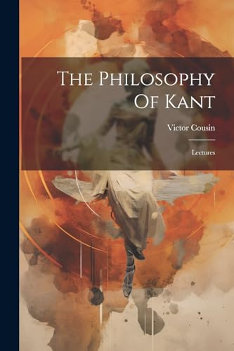 Cousin - Philosophy Of Kant: Lectures - New paperback or softback