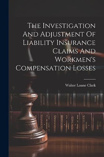 Clark - Investigation And Adjustment Of Liability Insurance Claims And