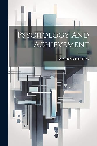 HILTON - Psychology And Achievement - New paperback or softback