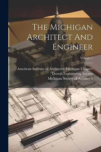 American Institute o - Michigan Architect And Engineer Volume 1 - New