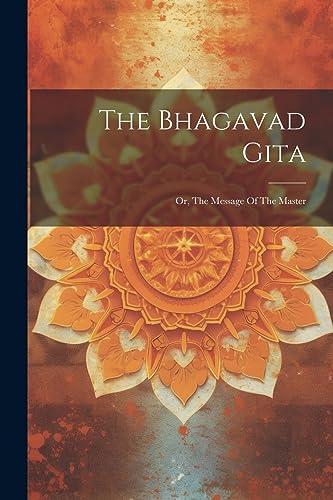 Anonymous - Bhagavad Gita: Or, The Message Of The Master - New paperba