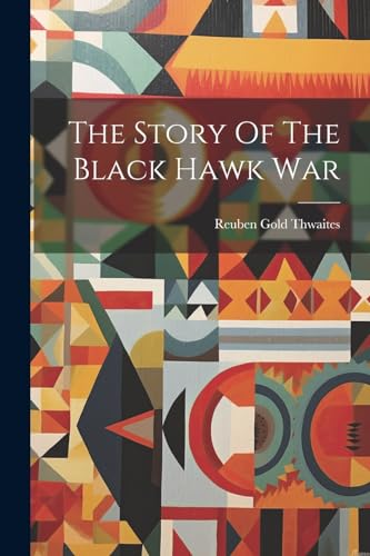 waites - Story Of The Black Hawk War - New paperback or softback