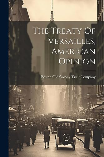 Old Colony Trust Com - Treaty Of Versailles, American Opinion - New pa