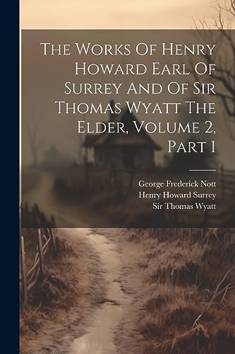 Henry Howard Surrey - Works Of Henry Howard Earl Of Surrey And Of The