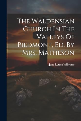 Willyams - Waldensian Church In The Valleys Of Piedmont, Ed. By Mrs. M