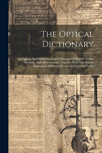 Anonymous - Optical Dictionary An Optical And Ophthalmological Glossa