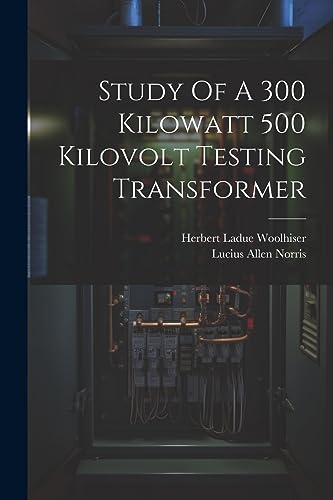 Norris - Study Of A 300 Kilowatt 500 Kilovolt Testing Transformer - Ne