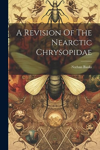 Banks - A Revision Of The Nearctic Chrysopidae - New paperback or soft
