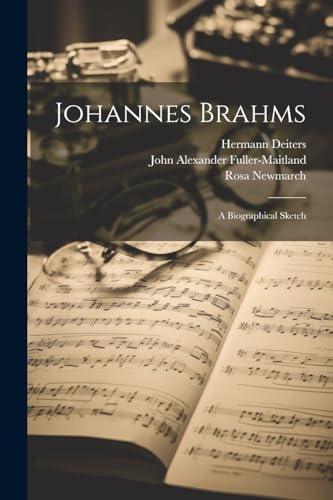 Fuller-Maitland - Johannes Brahms: A Biographical Sketch - New paperba
