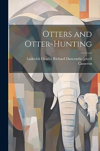 Cameron - Otters and Otter-Hunting - New paperback or softback