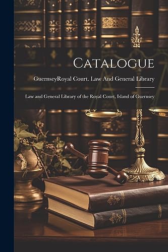Guernsey (Channel Is - Catalogue: Law and General Library of the Royal