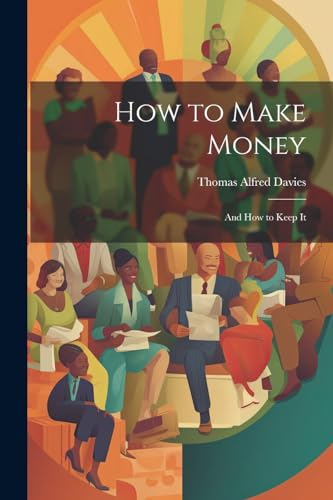 Davies - How to Make Money: And How to Keep It - New paperback or soft