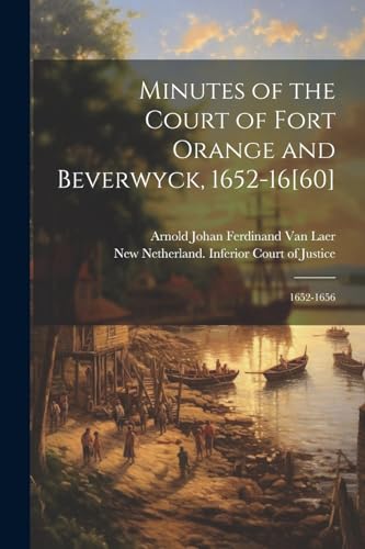 Van Laer - Minutes of the Court of Fort Orange and Beverwyck, 1652-16[
