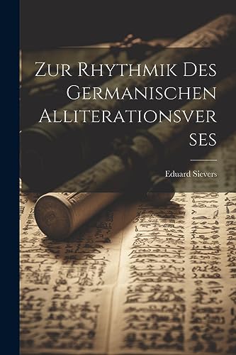 Sievers - Zur Rhythmik Des Germanischen Alliterationsverses - New pape