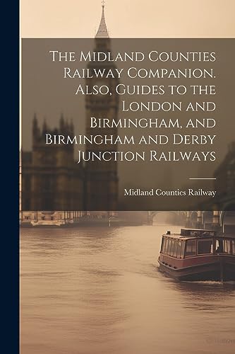 Railway - Companion. Also, Guides to the London and Birmingham, and Bi