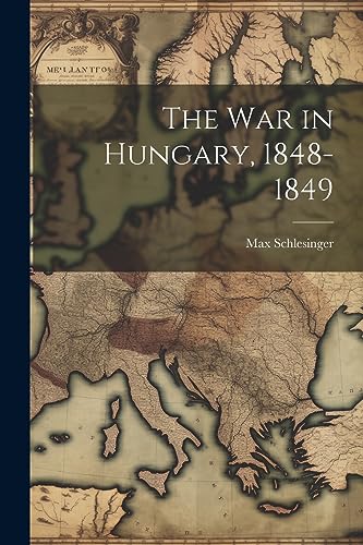 Schlesinger - War in Hungary, 1848-1849 - New paperback or softback