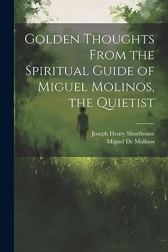 Shorthous - Golden Thoughts From the Spiritual Guide of Molinos, the