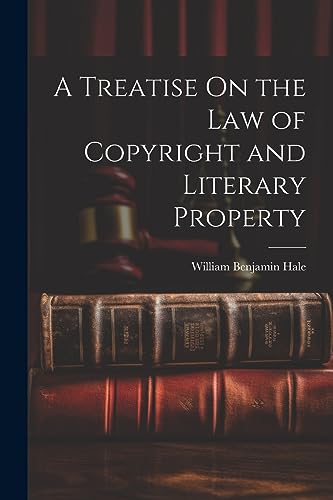 Hal - A Treatise On the Law of Copyright and Literary Property - New p