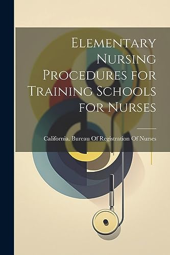 California. Bureau O - Elementary Nursing Procedures for Training Scho