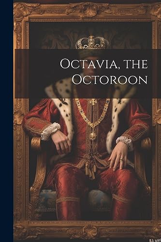 Anonymous - Octavia, the Octoroon - New paperback or softback