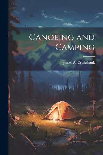 Cruikshank - Canoeing and Camping - New paperback or softback