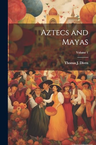 Diven - Aztecs and Mayas; Volume 1 - New paperback or softback