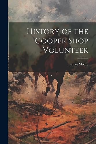 Moor - History of the Cooper Shop Volunteer - New paperback or softbac