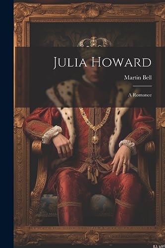 Bell - Julia Howard: A Romance - New paperback or softback