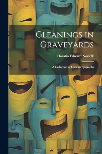 Norfolk - Gleanings in Graveyards: A Collection of Curious Epigraphs -