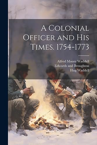 Waddell - A Colonial Officer and his Times. 1754-1773 - New paperback