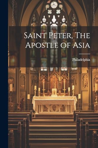 Philadelphia - Saint Peter, The Apostle of Asia - New paperback or sof