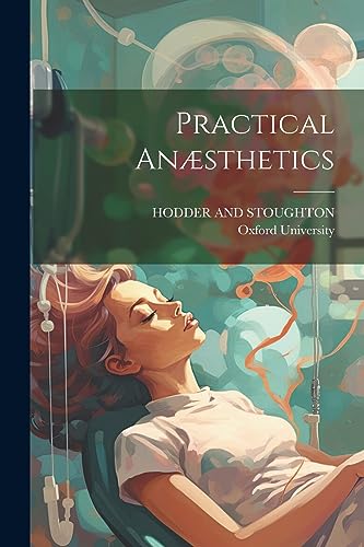 Oxford University - Practical An?sthetics - New paperback or softback