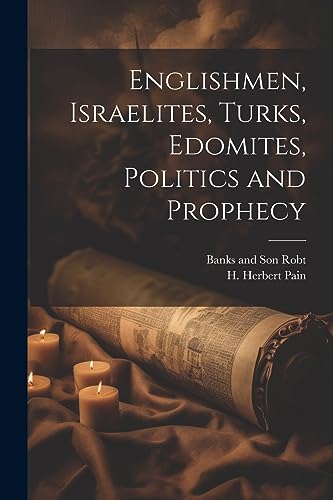 Pain - Englishmen, Israelites, Turks, Edomites, Politics and Prophecy