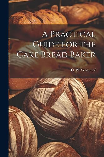 Schlumpf - A Practical Guide for the Cake Bread Baker - New paperback