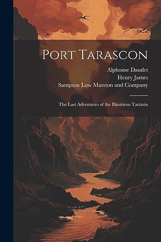 James - Port Tarascon: The Last Adventures of the Illustrious Tartarin