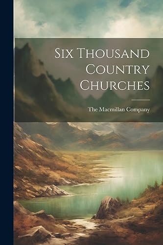 Macmillan Company - Six Thousand Country Churches - New paperback or s