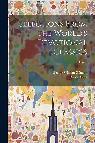 Gilmor - Selections From the World's Devotional Classics; Volume 6 - N