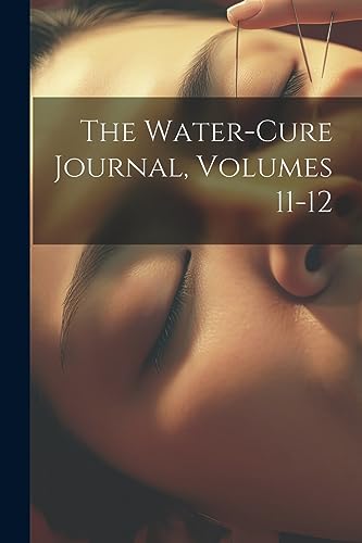 Anonymous - Water-Cure Journal, Volumes 11-12 - New paperback or softb