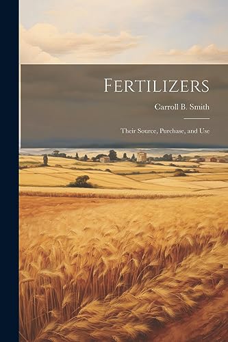 Smit - Fertilizers: Their Source, Purchase, and Use - New paperback or