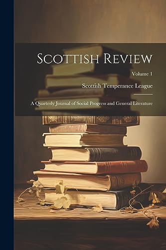 Scottish Temperance - Scottish Review: A Quarterly Journal of Social P