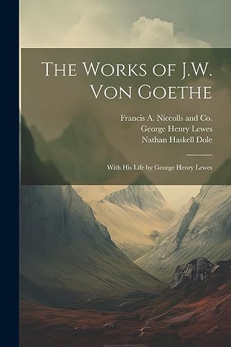 Lewes - Works of J.W. von Goethe: With his Life by - New paperback or