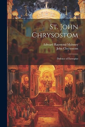 Chrysostom - St. : Defence of Eutropius - New paperback or softback