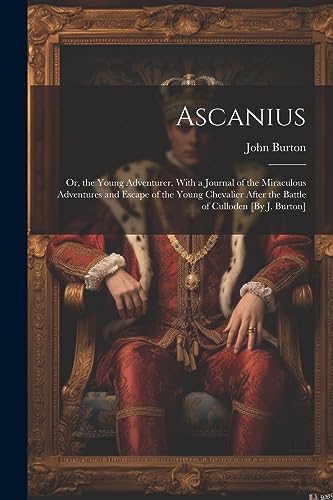 Burton - Ascanius; Or, the Young Adventurer. With a Journal of the Mir