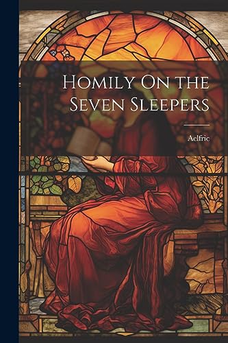Aelfric - Homily On the Seven Sleepers - New paperback or softback
