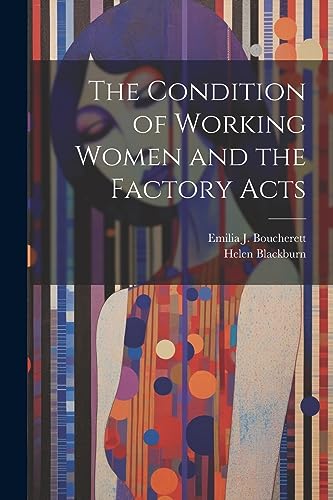 Blackburn - Condition of Working Women and the Factory Acts - New pape