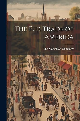 Macmillan Company - Fur Trade of America - New paperback or softback