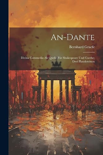 Graef - An-Dante: Divina Commedia Als Quelle F?r Shakespeare Und Goeth