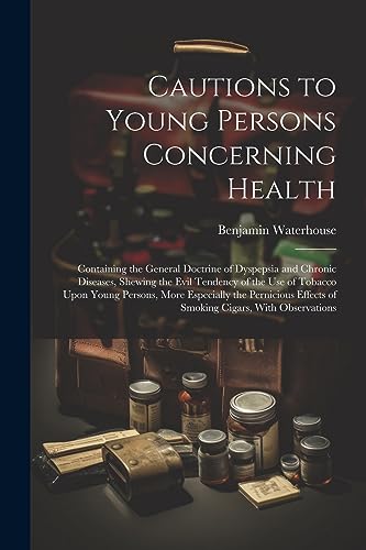 Waterhous - Cautions to Young Persons Concerning Health: Containing th