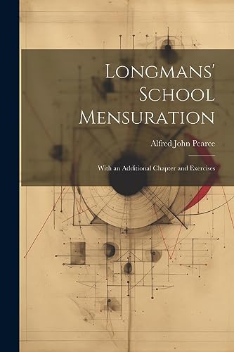 Pearc - Longmans' School Mensuration: With an Additional Chapter and E