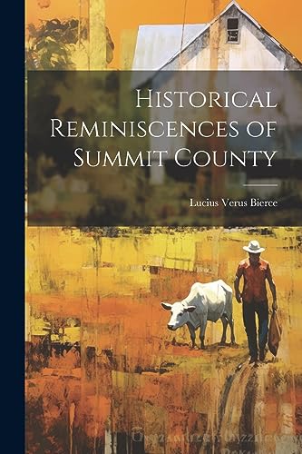 Bierc - Historical Reminiscences of Summit County - New paperback or s